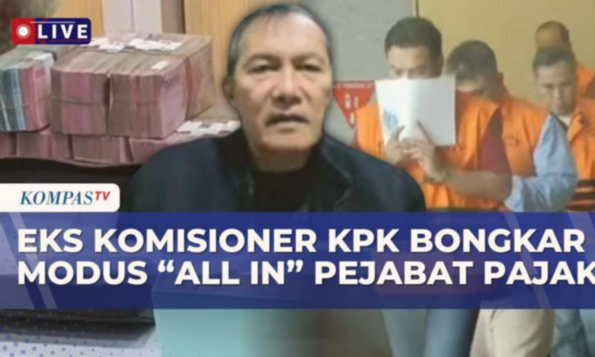 Eks Komisioner KPK Blak-Blakan OTT Pejabat Pajak Kemenkeu hingga Modus Korupsi danquot;All Indanquot;